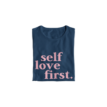 Lade das Bild in den Galerie-Viewer, Self Love First T-Shirt
