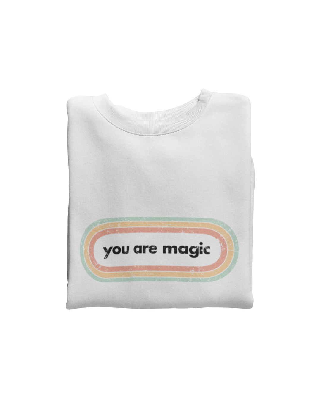 You are Magic Sweatshirt - Vintage Style